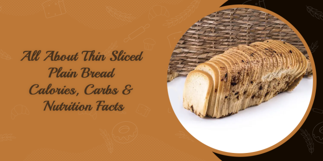 All About Thin Sliced Plain Bread Calories, Carbs & Nutrition Facts